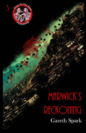 [Near To The Knuckle 03] • Marwick's Reckoning